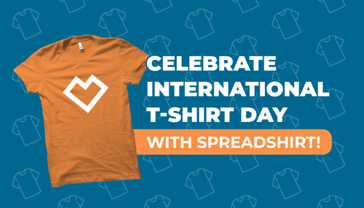 Skab trend hørbar Celebrate International T-Shirt Day With Spreadshop! - The Spreadshop Blog