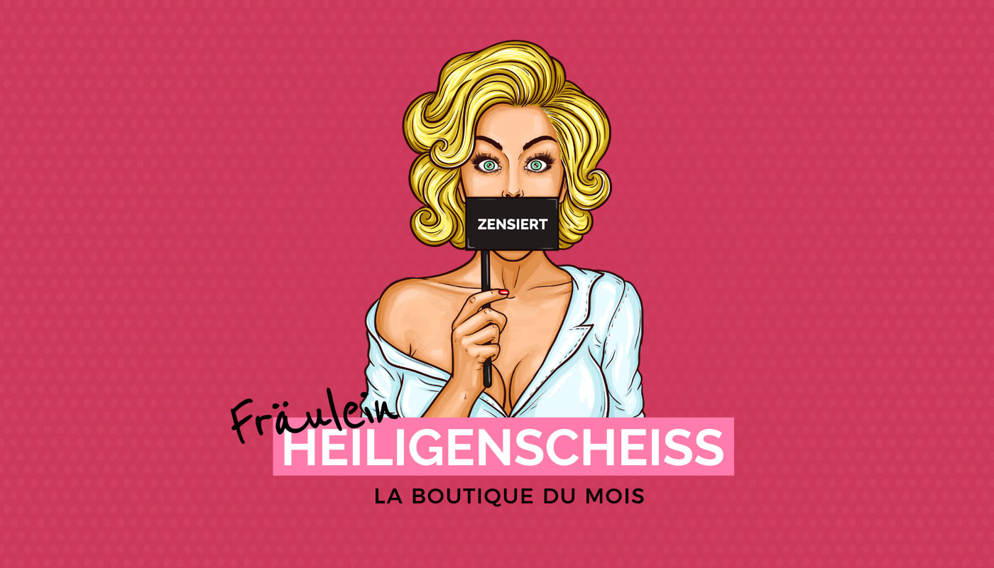 La boutique du mois: Fräulein Heiligenscheiss
