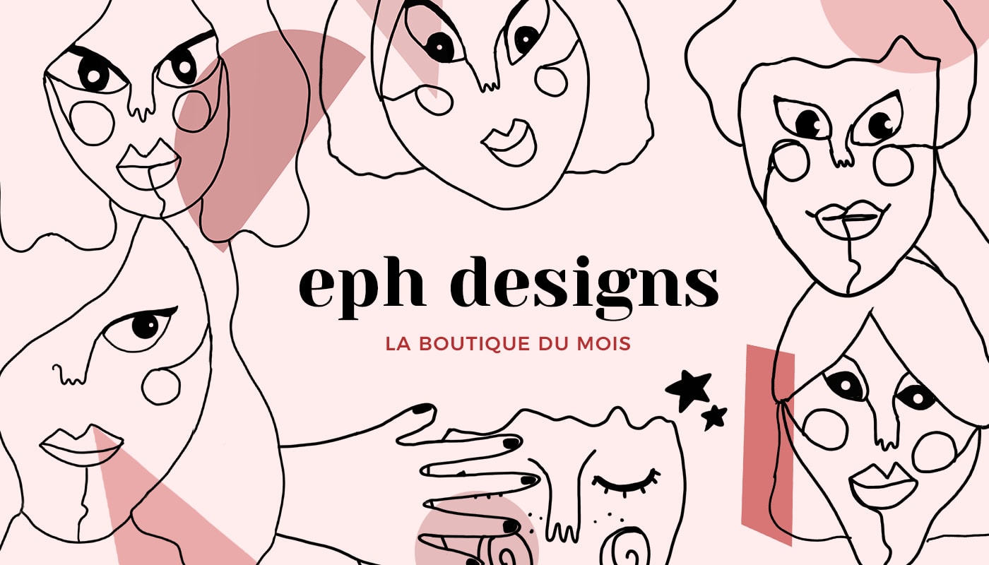 La boutique du mois: eph designs