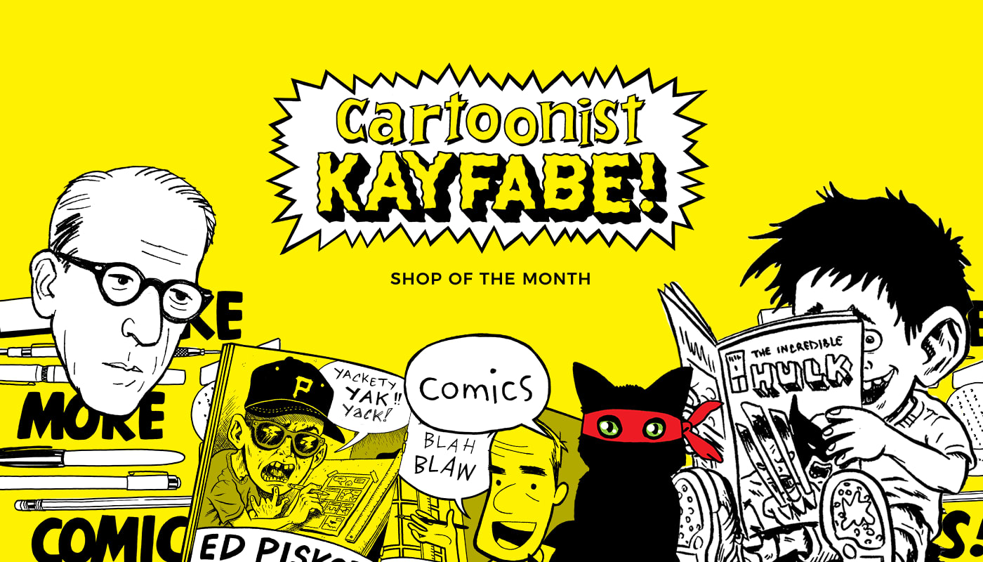 Meet the dynamic duo of Cartoonist Kayfabe, our Shop of the Month