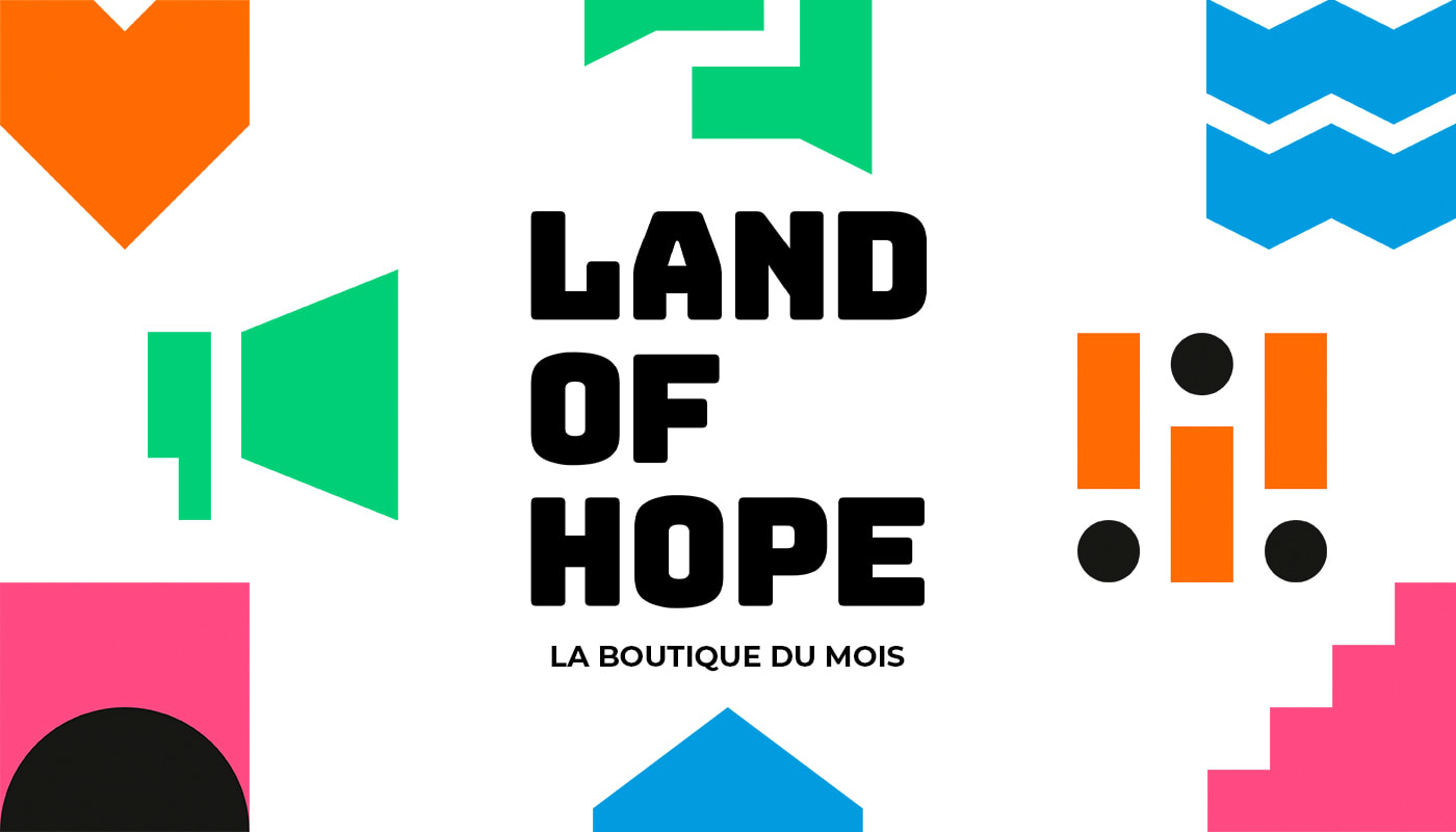 La boutique du mois – Land of Hope