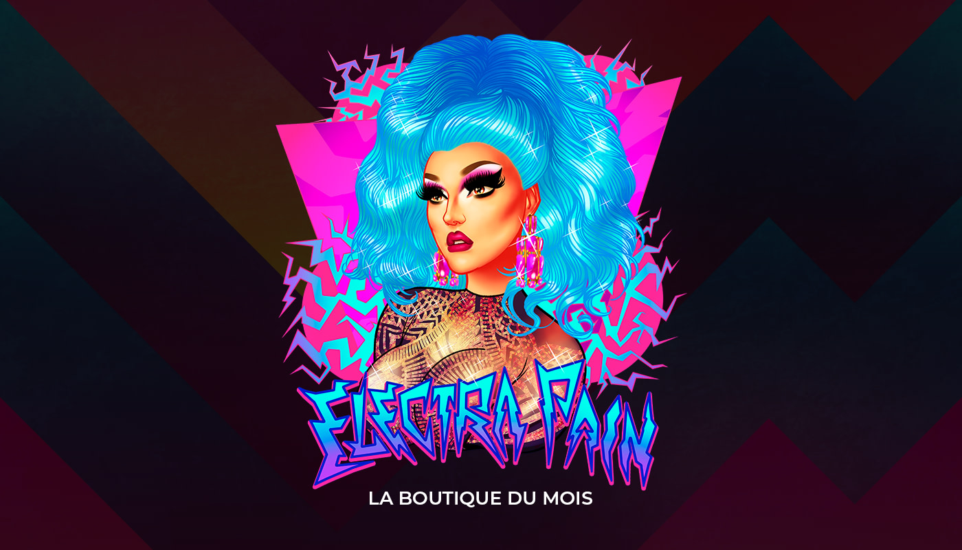La boutique du mois – Drag Queen Electra Pain