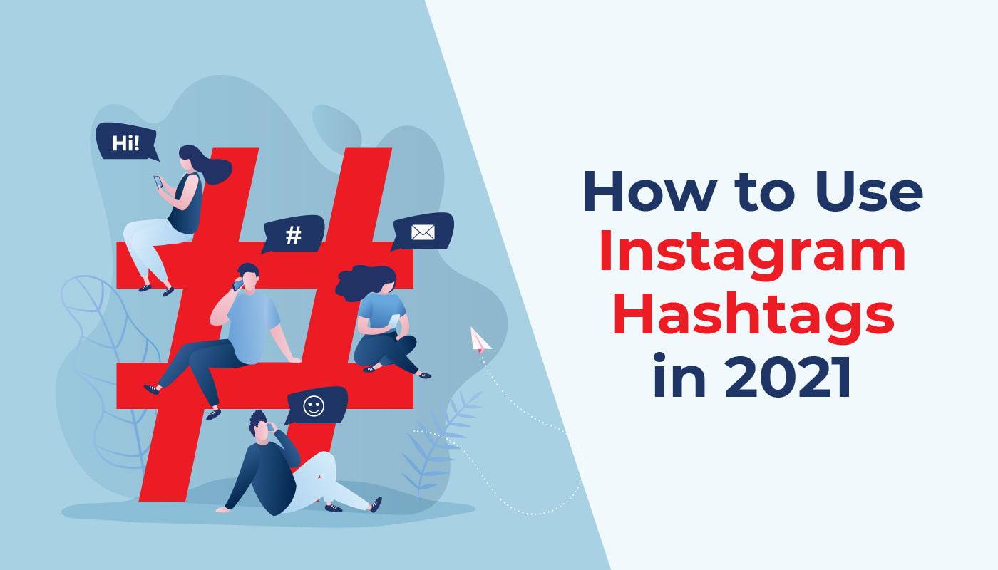 How to Use Instagram Hashtags in 2021