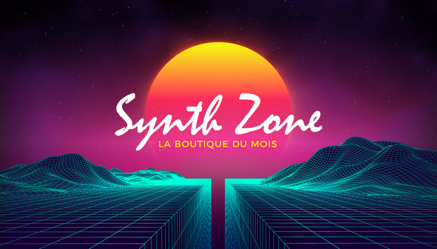 La boutique du mois: Synth Zone