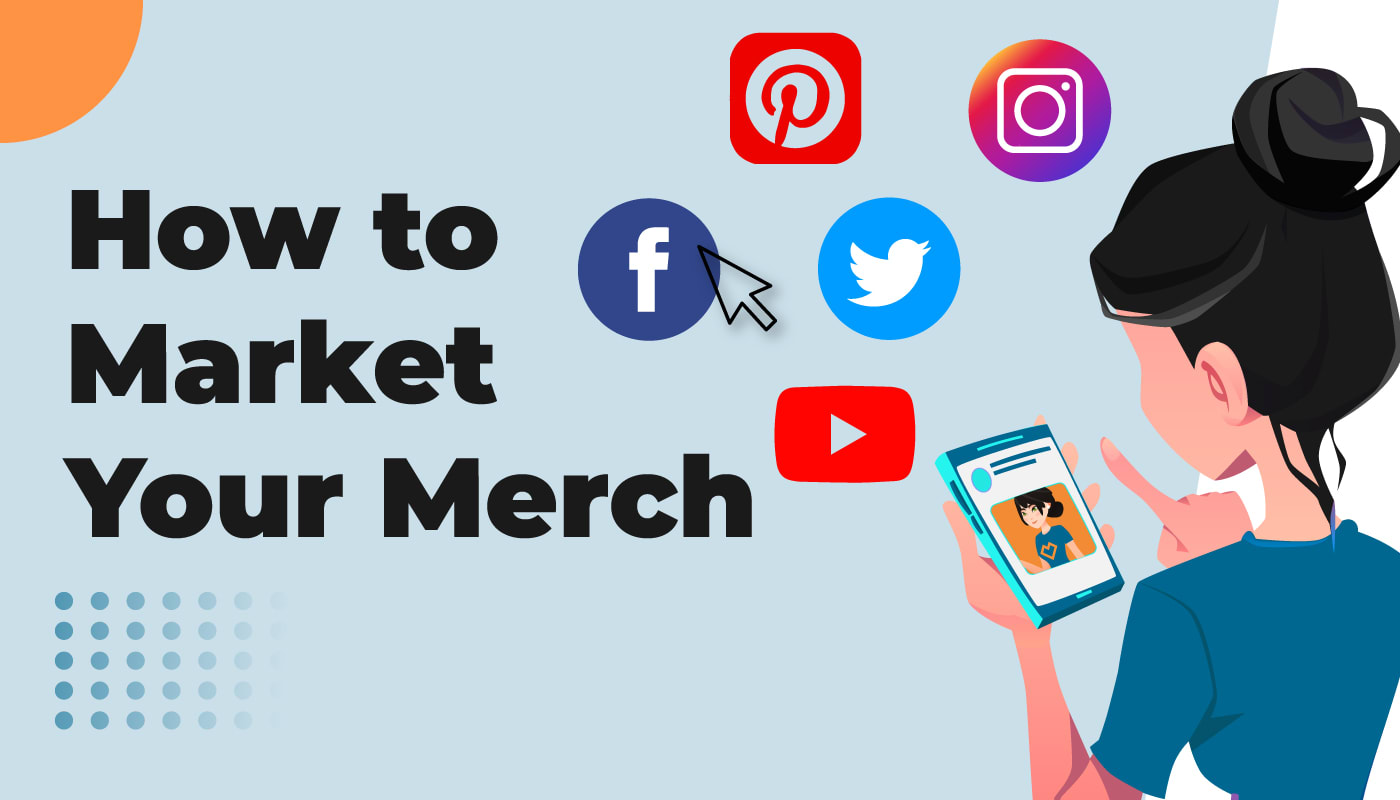 How to Market Your Merch