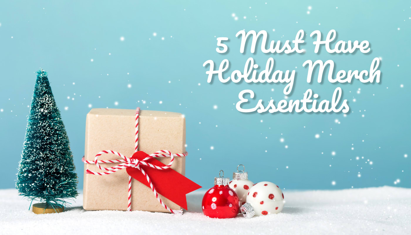 5 Must Have Holiday Merch Essentials