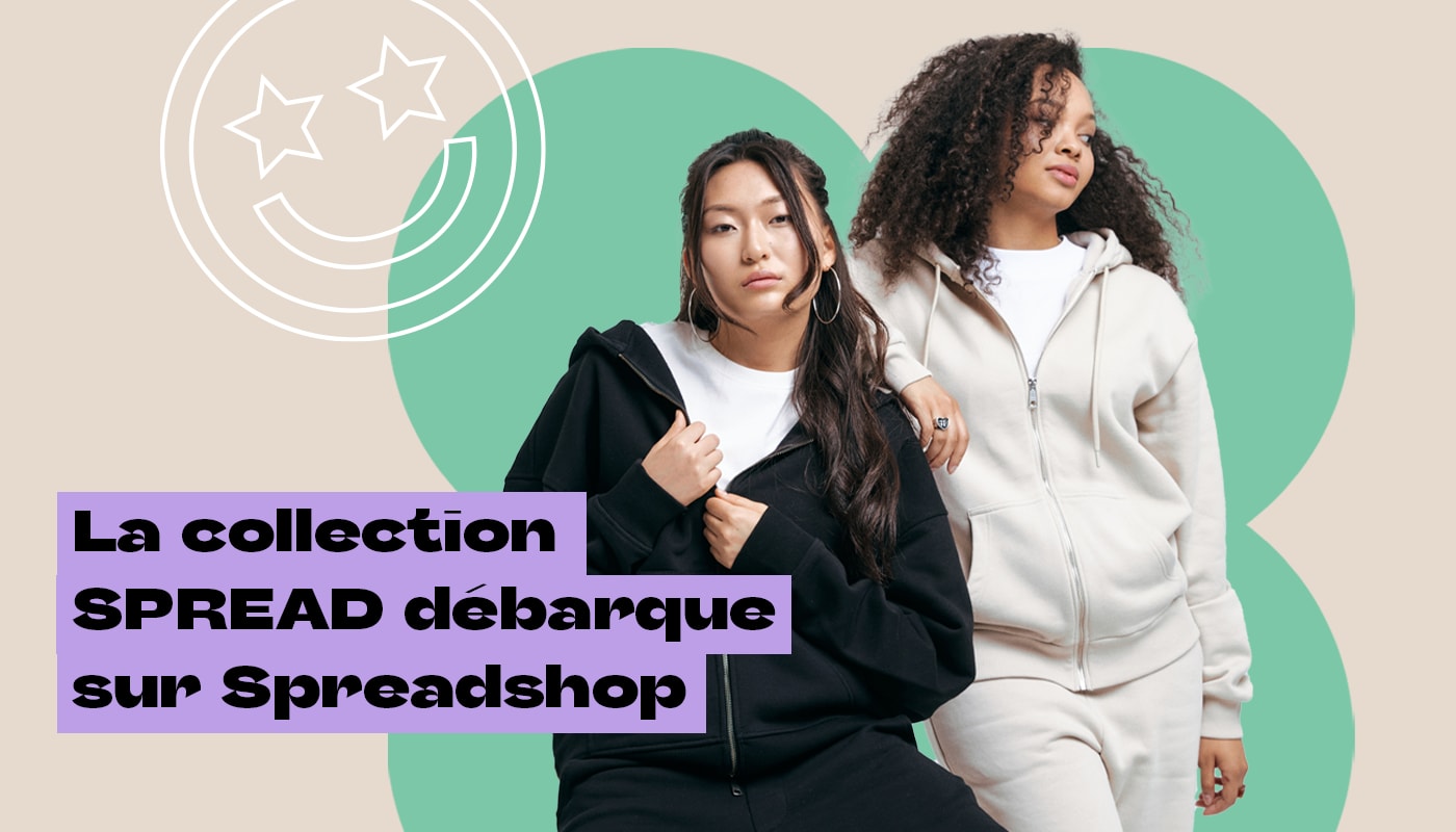 La collection SPREAD débarque sur Spreadshop | Spreadshop