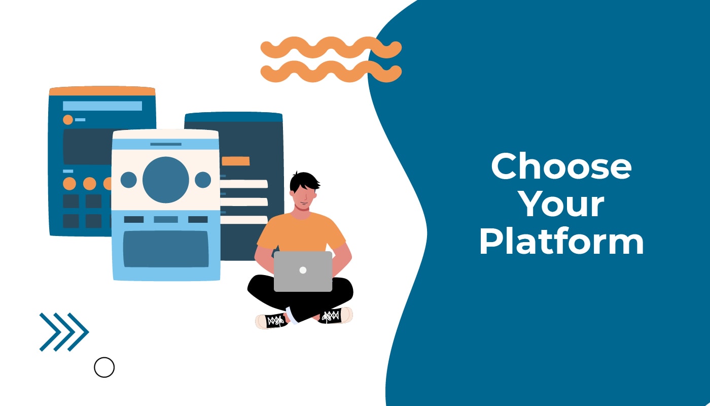 Choose your Platform
