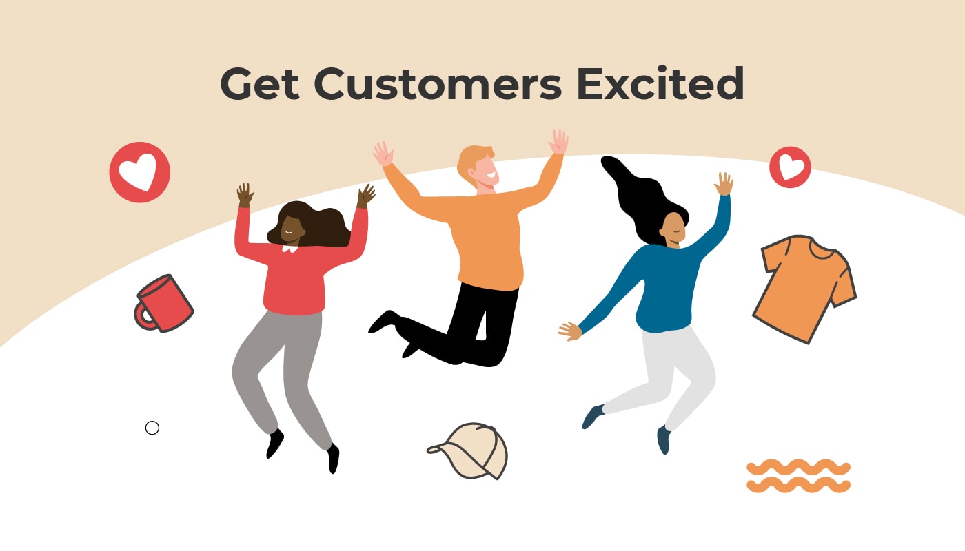 Get Customers Excited