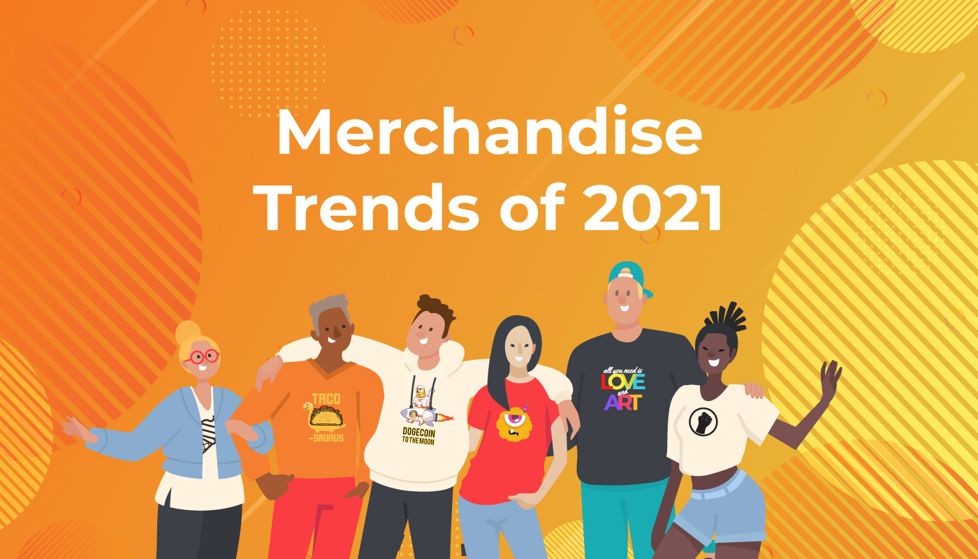 Merchandise Trends of 2021