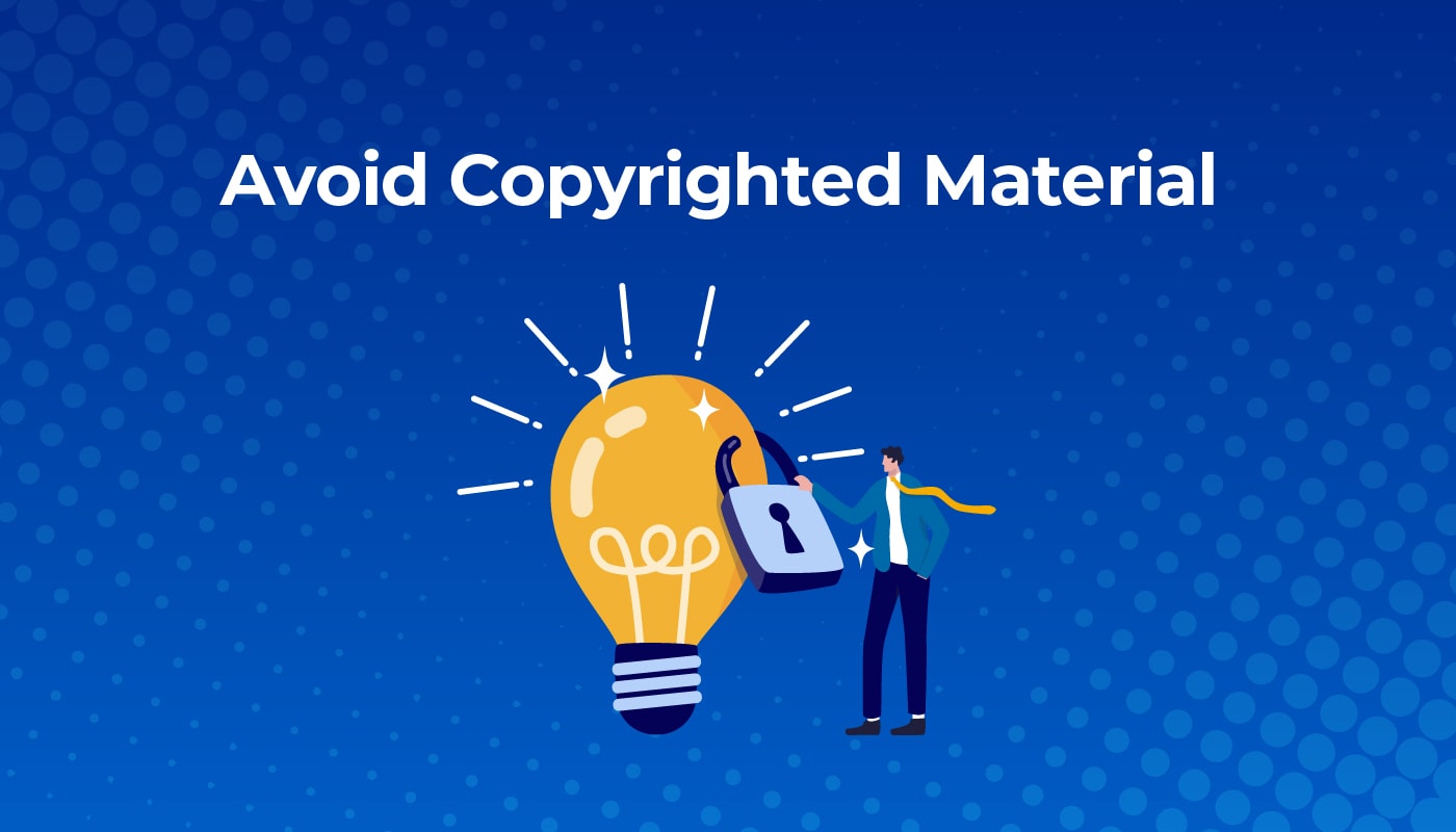 Avoid Copyrighted Material
