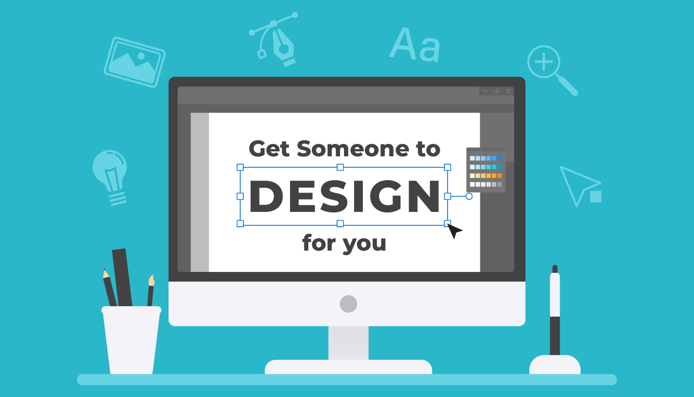Get Someone to Design For You