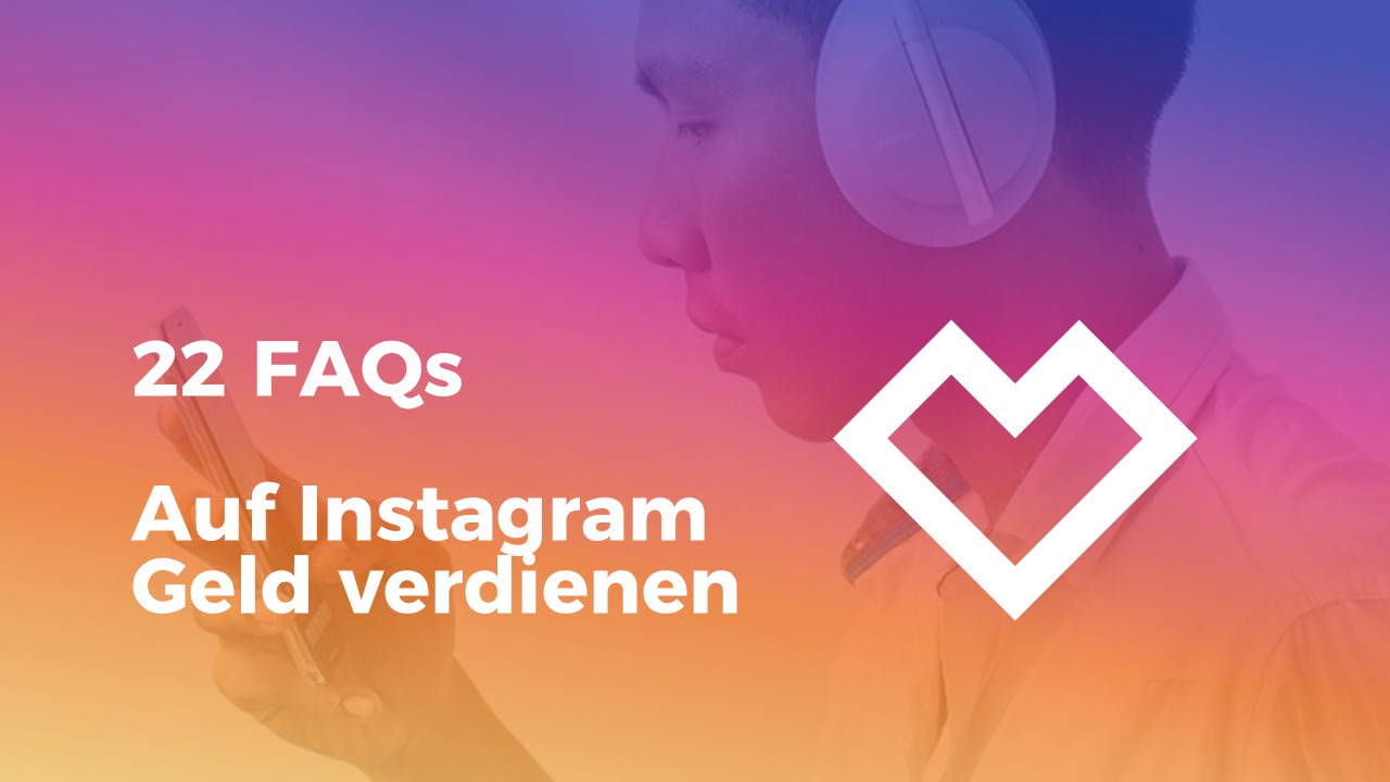 25 FAQs ums Geld verdienen auf Instagram