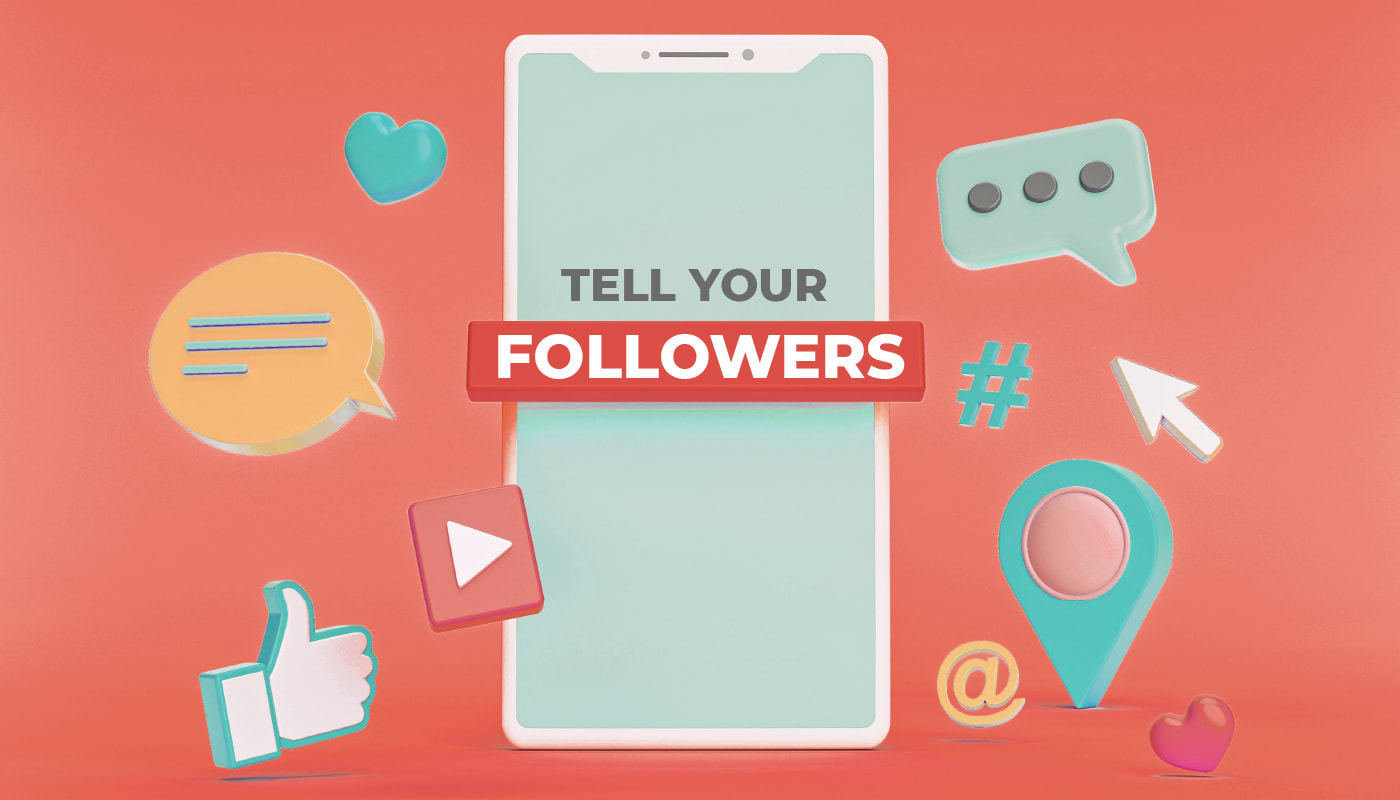 Tell Your Followers