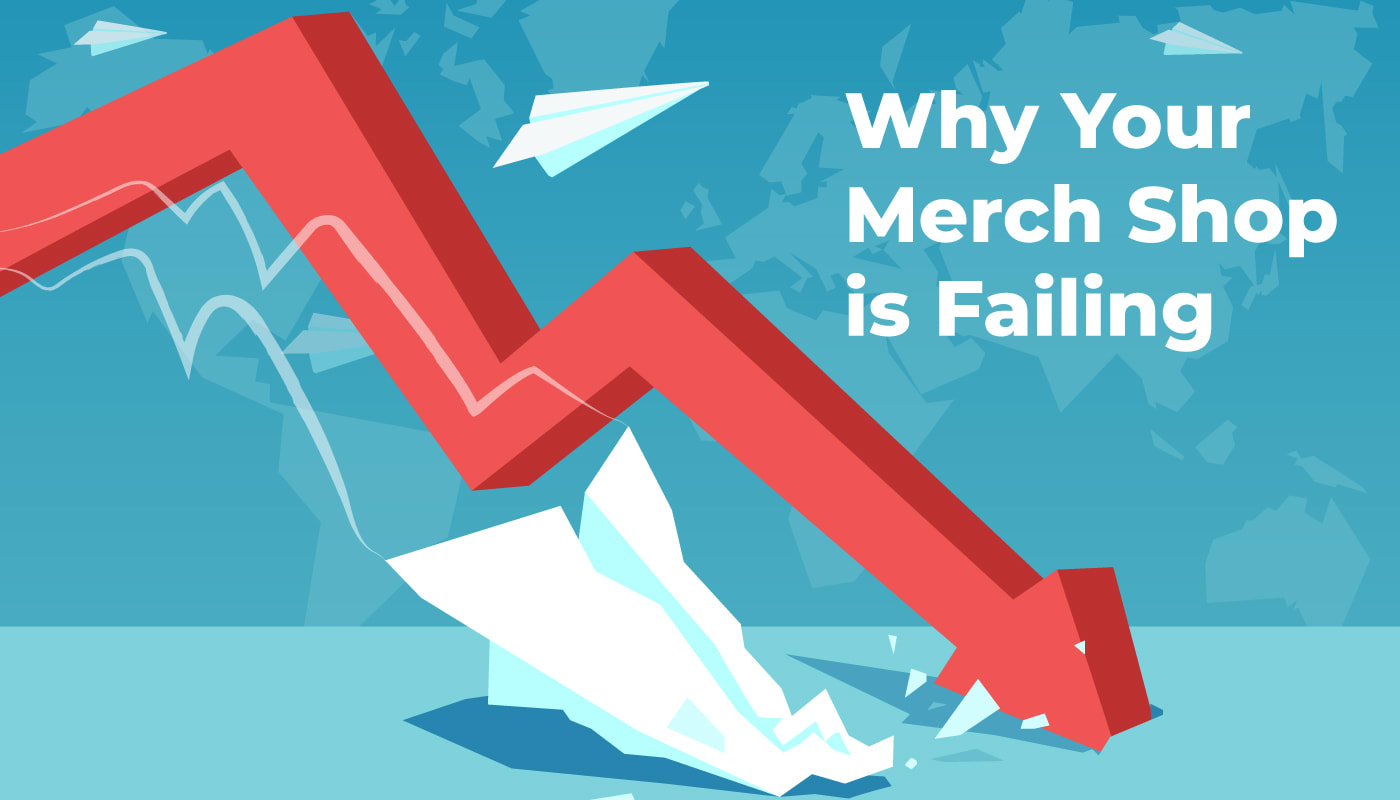 Why Your Merch Shop is Failing