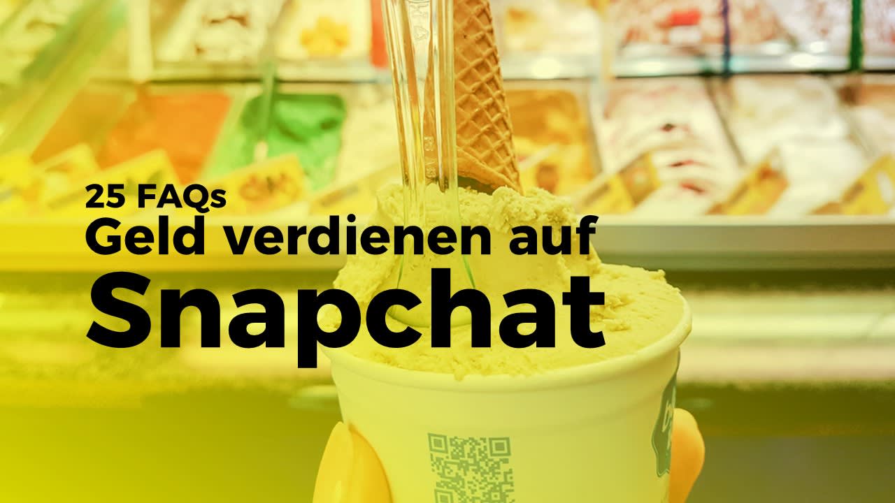 25 FAQs ums Geld verdienen auf Snapchat