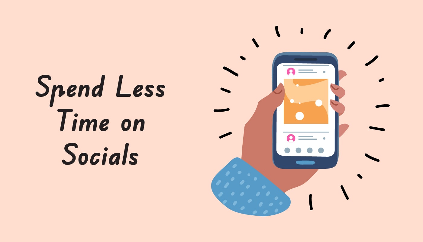 spend less time on socials