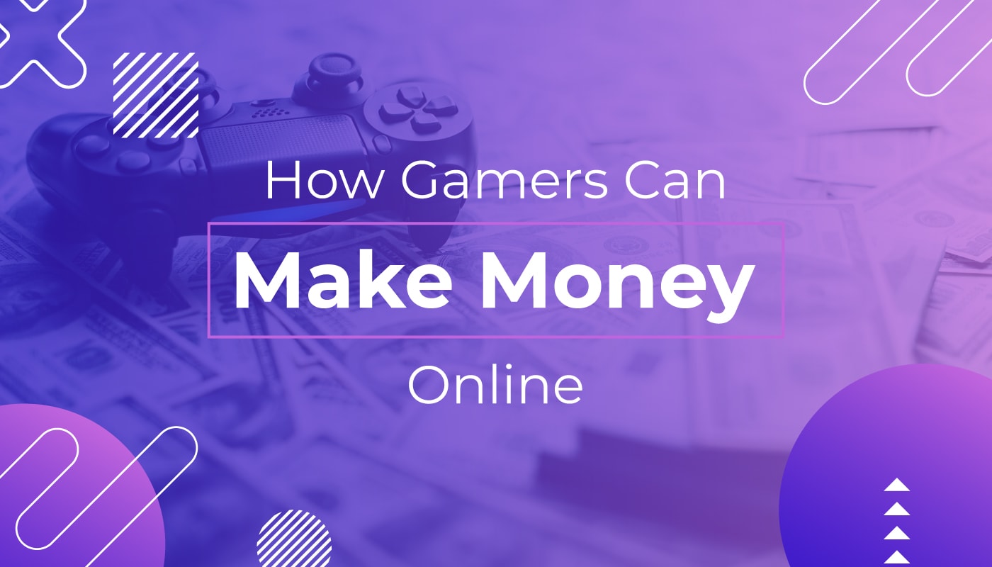 how gamers can make money online