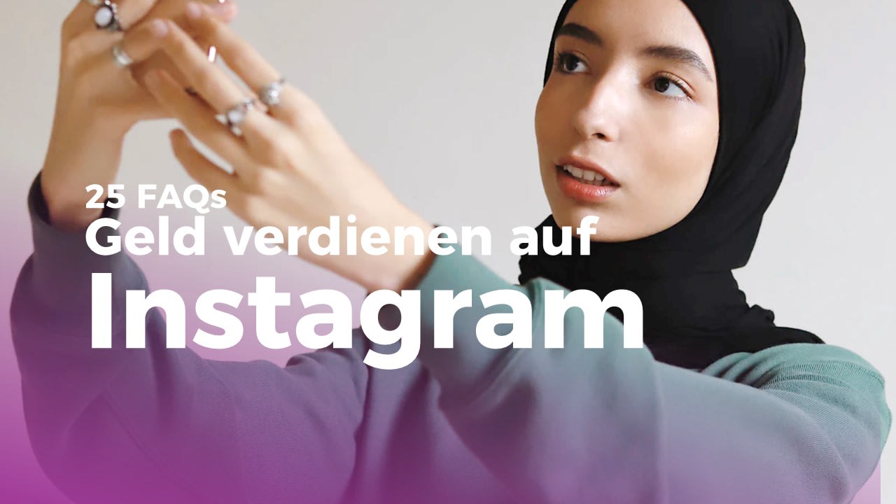 25 FAQs rund ums Geld verdienen auf Instagram