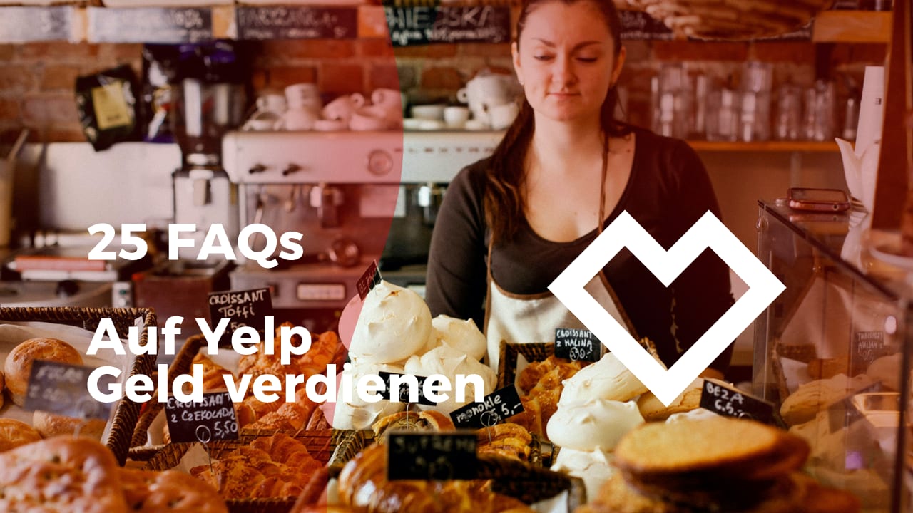 25 FAQs rund ums Geld verdienen auf Yelp