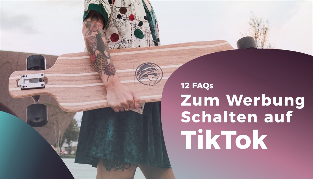 12 FAQs zum Werbung schalten auf TikTok