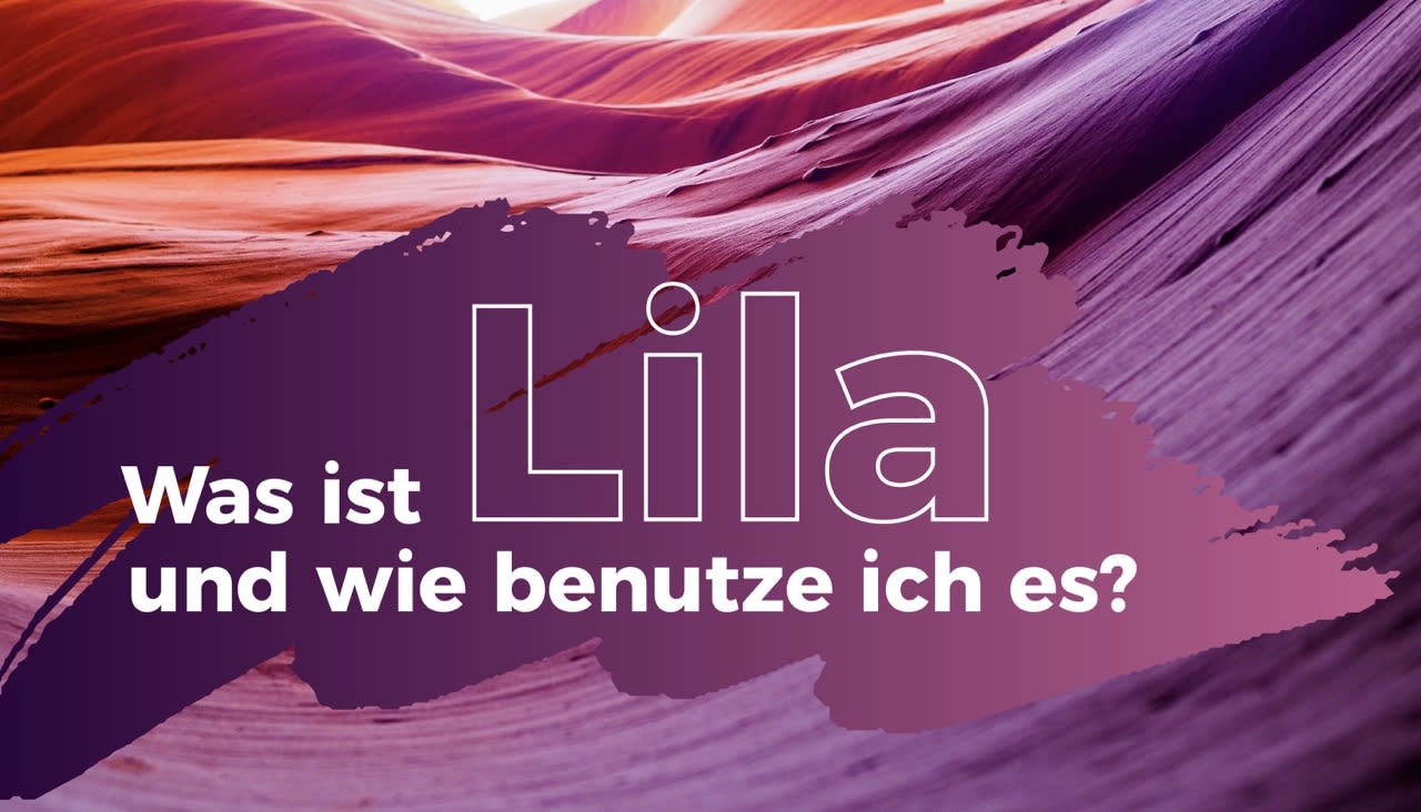 Was ist Lila und wie benutze ich es?