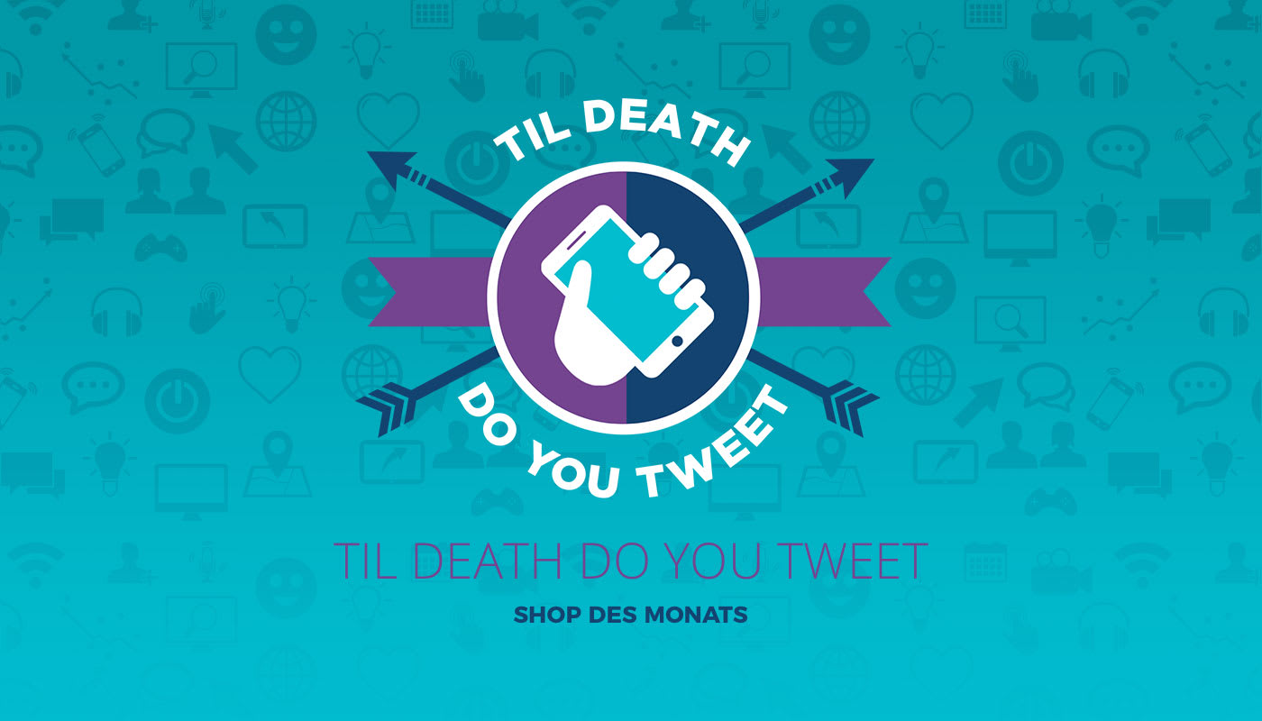 ‘Til Death Do You Tweet ist unser Shop des Monats