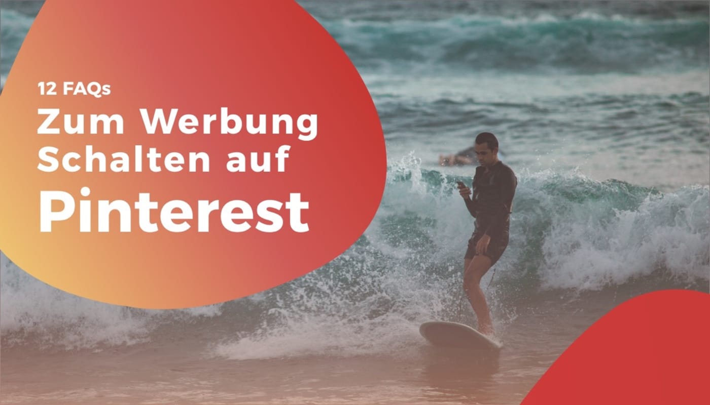 12 FAQs zum Werbung schalten auf Pinterest