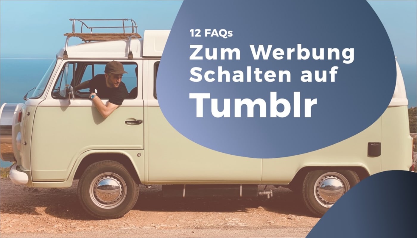 12 FAQs zum Werbung schalten auf Tumblr