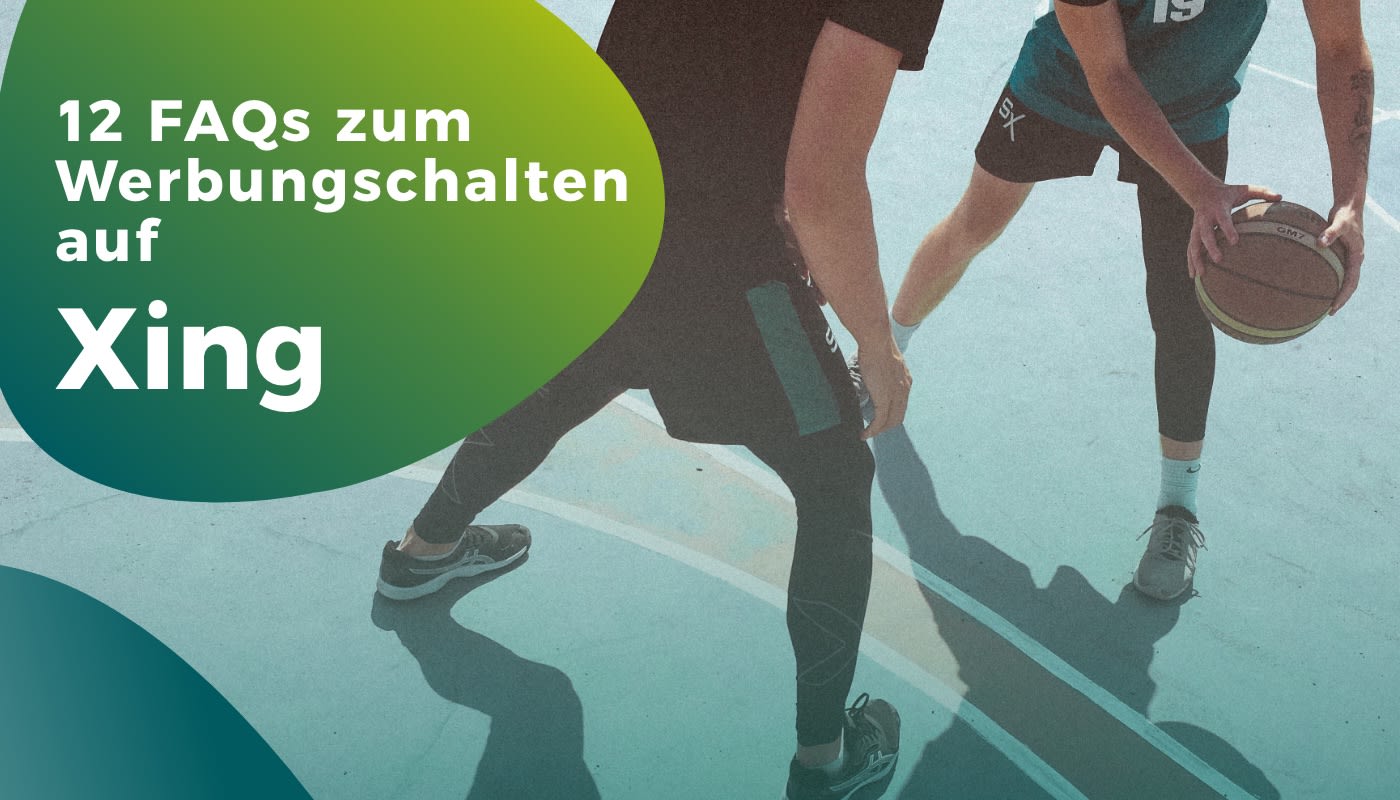 12 FAQs zum Werbung schalten auf XING
