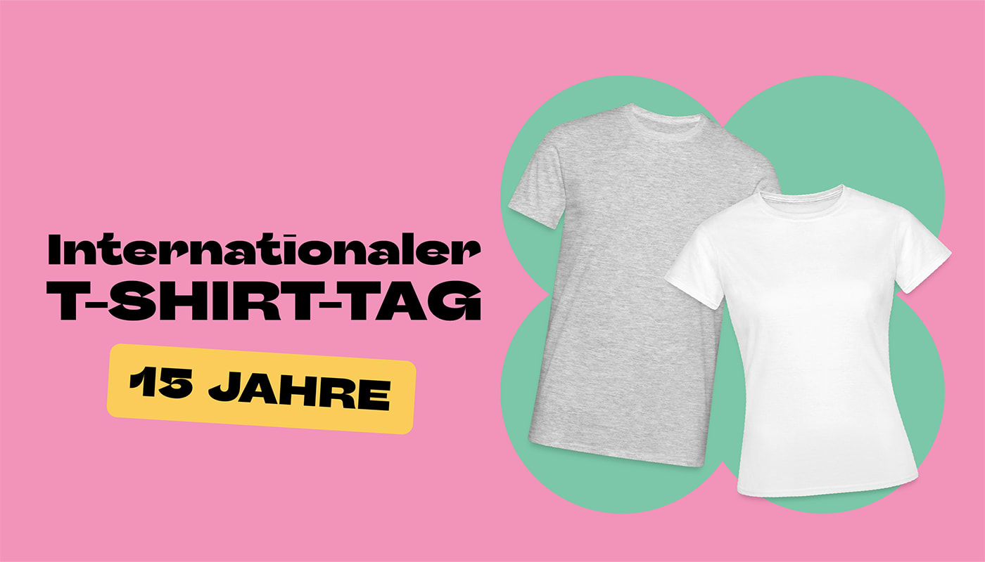 Der T-Shirt-Tag wird 15!